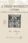 Deed Without a Name : Unearthing the Legacy of Traditional Witchcraft - eBook
