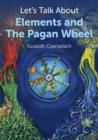 Let`s Talk About Elements and The Pagan Wheel - Book