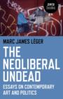The Neoliberal Undead: Essays on the Conteporary Art and Politics - Book