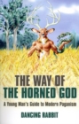 Way of The Horned God : A Young Man's Guide to Modern Paganism - eBook