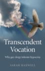 Transcendent Vocation : Why gay clergy tolerate hypocrisy - eBook
