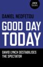 Good Day Today - David Lynch Destabilises The Spectator - Book