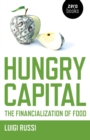 Hungry Capital : The Financialization of Food - eBook