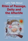 Let`s Talk About Rites of Passage, Deity and the Afterlife - Book
