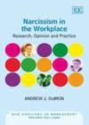 Narcissism in the Workplace : Research, Opinion and Practice - eBook