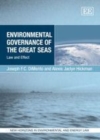 Environmental Governance of the Great Seas : Law and Effect - eBook