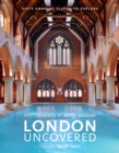 London Uncovered : Sixty Unusual Places to Explore - eBook