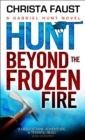 Hunt Beyond the Frozen Fire : A Gabriel Hunt Novel - Book