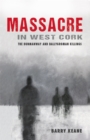 Massacre in West Cork: The Dunmanway and Ballygroman Killings - eBook