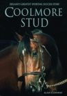 Coolmore Stud: : Ireland's Greatest Sporting Success Story - eBook