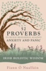 52 Proverbs to Build Resilience against Anxiety and Panic : An Experience in Irish Holistic Wisdom - eBook