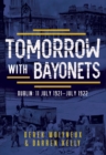 Tomorrow with Bayonets : Dublin: July 1921 - July 1922 - eBook