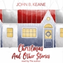 John B. Keane's Christmas and Other Stories : Read by John B. Keane - eAudiobook