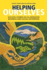 Helping Ourselves: Success Stories in Cooperative Business & Social Enterprise - eBook