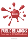 Quick Win Public Relations: Answers to your top 100 Public Relations questions : Answers to your top 100 Public Relations questions - eBook