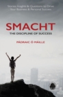 SMACHT: The Discipline of Success : Stories, Insights & Questions to Drive Your Business & Personal Success - eBook