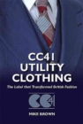 CC41 Utility Clothing : The Label That Transformed British Fashion - Book