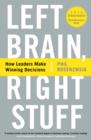 Left Brain, Right Stuff : How Leaders Make Winning Decisions - Book