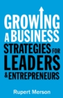 Growing a Business : Strategies for leaders and entrepreneurs - Book