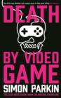 Death by Video Game : Tales of obsession from the virtual frontline - Book