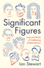 Significant Figures : Lives and Works of Trailblazing Mathematicians - Book
