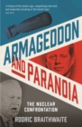 Armageddon and Paranoia : The Nuclear Confrontation - Book