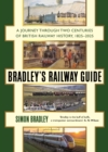 Bradley's Railway Guide : A journey through two centuries of British railway history, 1825-2025 - Book