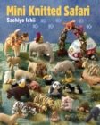 Mini Knitted Safari : 27 tiny animals to knit - eBook