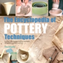 The Encyclopedia of Pottery Techniques : A Unique Visual Directory of Pottery Techniques, with Guidance on How to Use Them - eBook