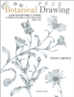 Botanical Drawing : A Step-By-Step Guide to Drawing Flowers, Vegetables, Fruit and Other Plant Life - eBook