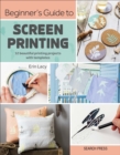 Beginner's Guide to Screen Printing - eBook