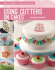 Modern Cake Decorator: Using Cutters on Cakes - eBook