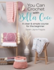 You Can Crochet with Bella Coco : A clear & simple course for the beginner - eBook