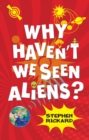 Why Haven't We Seen Aliens (PB) - Book