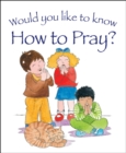 Would you like to know How to Pray? - Book