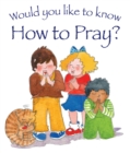 Would You Like to Know How to Pray? - eBook