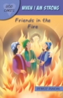 When I am strong : Friends in the Fire - Book