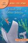 When I feel down : Jonah and Other Stories - Book