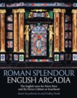 Roman Splendour, English Arcadia : The Pope's Cabinet at Stourhead - Book