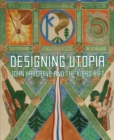 Designing Utopia : John Hargrave and the Kibbo Kift - Book
