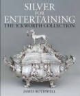 Silver for Entertaining : The Ickworth Collection - Book