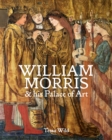 William Morris and his Palace of Art : Architecture, Interiors and Design at Red House - Book