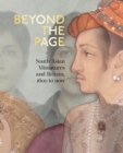 Beyond the Page : South Asian Miniatures and Britain, 1600 to now - Book