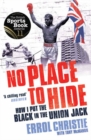No Place to Hide : How I Put The Black In The Union Jack - eBook