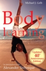 Body Learning: 40th anniversary edition : An Introduction to the Alexander Technique - eBook