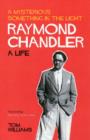 Raymond Chandler : A Mysterious Something in the Light: a Life - Book