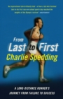 From Last to First : A Long-distance Runner's Journey from Failure to Success - Book