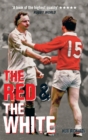 The Red & The White : A History of England vs Wales Rugby - eBook