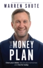 The Money Plan : Clear your debts, secure your tomorrow and live for today - Book