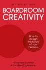 Boardroom Creativity : How to Design the Future of Your Business - Book